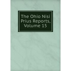 

Книга The Ohio Nisi Prius Reports, Volume 15