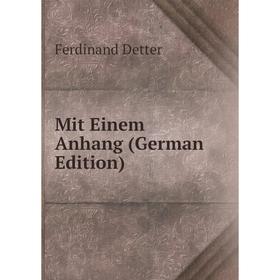 

Книга Mit Einem Anhang