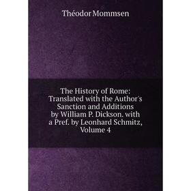 

Книга The History of Rome: Translated with the Author's Sanction and Additions by William P. Dickson. with a Pref. by Leonhard Schmitz, Volume 4