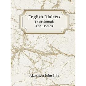 

Книга English Dialects Their Sounds and Homes