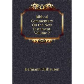 

Книга Biblical Commentary On the New Testament, Volume 2