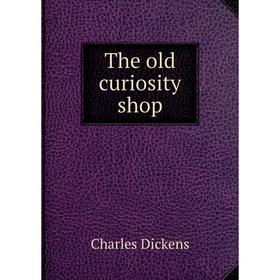 

Книга The old curiosity shop