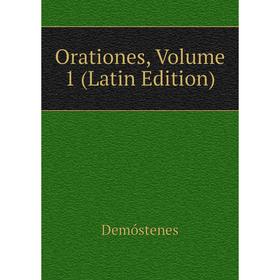

Книга Orationes, Volume 1