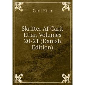 

Книга Skrifter Af Carit Etlar, Volumes 20-21 (Danish Edition)