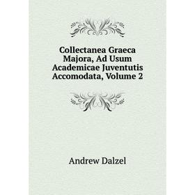 

Книга Collectanea Graeca Majora, Ad Usum Academicae Juventutis Accomodata, Volume 2