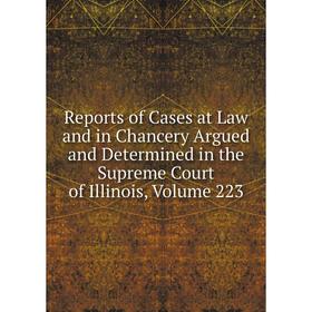 

Книга Reports of Cases at Law and in Chancery Argued and Determined in the Supreme Court of Illinois, Volume 223