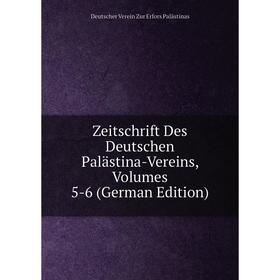 

Книга Zeitschrift Des Deutschen Palästina-Vereins, Volumes 5-6 (German Edition)