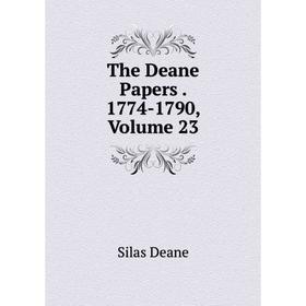 

Книга The Deane Papers. 1774-1790, Volume 23