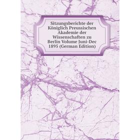 

Книга Sitzungsberichte der Königlich Preussischen Akademie der Wissenschaften zu Berlin Volume Juni-Dec 1895 (German Edition)