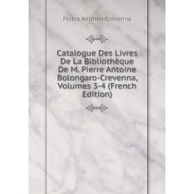 

Книга Catalogue Des Livres De La Bibliothèque De M. Pierre Antoine Bolongaro-Crevenna, Volumes 3-4 (French Edition)