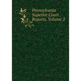 

Книга Pennsylvania Superior Court Reports, Volume 2