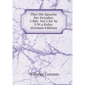 

Книга Über Die Sprache Der Etrusker. 2 Bde. Vol.2 Ed. by E.W.a.Kuhn. (German Edition)