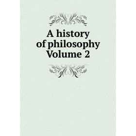 

Книга A history of philosophy Volume 2