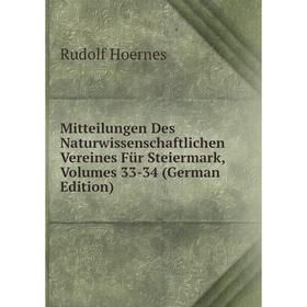 

Книга Mitteilungen Des Naturwissenschaftlichen Vereines Für Steiermark, Volumes 33-34