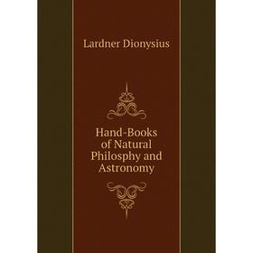 

Книга Hand-Books of Natural Philosphy and Astronomy