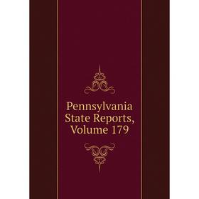 

Книга Pennsylvania State Reports, Volume 179