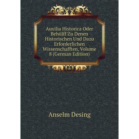

Книга Auxilia Historica Oder Behülff Zu Denen Historischen Und Dazu Erforderlichen Wissenschafften, Volume 8 (German Edition)