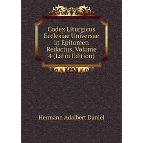 

Книга Codex Liturgicus Ecclesiae Universae in Epitomen Redactus, Volume 4 (Latin Edition)