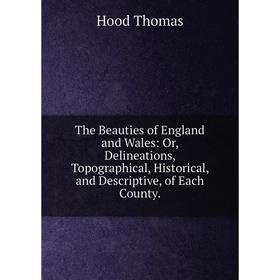 

Книга The Beauties of England and Wales: Or, Delineations, Topographical, Historical, and Descriptive, of Each County.