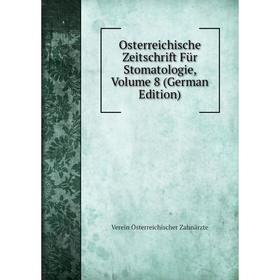 

Книга Osterreichische Zeitschrift Für Stomatologie, Volume 8