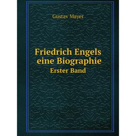 

Книга Friedrich Engels; eine Biographie Erster Band