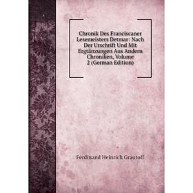 

Книга Chronik Des Franciscaner Lesemeisters Detmar: Nach Der Urschrift Und Mit Ergtänzungen Aus Andern Chroniken, Volume 2 (German Edition)