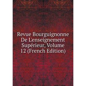 

Книга Revue Bourguignonne De L'enseignement Supérieur, Volume 12 (French Edition)
