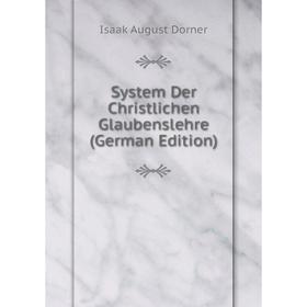 

Книга System Der Christlichen Glaubenslehre (German Edition)