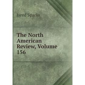 

Книга The North American Review, Volume 156