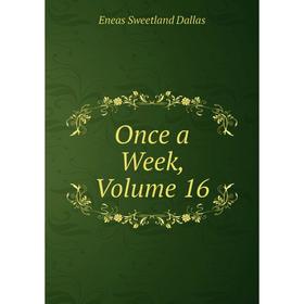 

Книга Once a Week, Volume 16