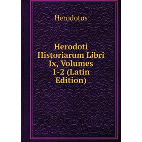 

Книга Herodoti Historiarum Libri Ix, Volumes 1-2 (Latin Edition)
