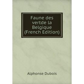 

Книга Faune des vertde la Belgique (French Edition)