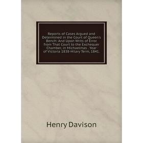 

Книга Reports of Cases Argued and Determined in the Court of Queen's Bench