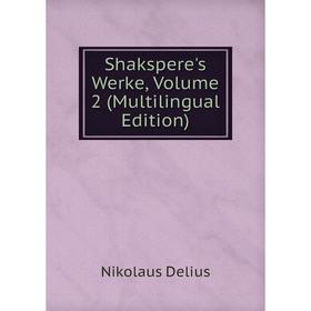 

Книга Shakspere's Werke, Volume 2 (Multilingual Edition)