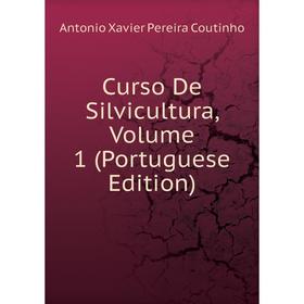 

Книга Curso De Silvicultura, Volume 1 (Portuguese Edition)