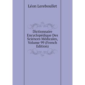 

Книга Dictionnaire Encyclopédique Des Sciences Médicales, Volume 99 (French Edition)