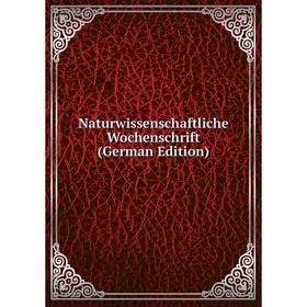 

Книга Naturwissenschaftliche Wochenschrift