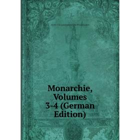 

Книга Monarchie, Volumes 3-4