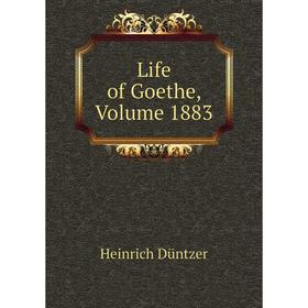

Книга Life of Goethe, Volume 1883