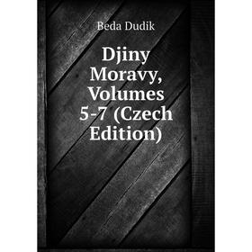 

Книга Djiny Moravy, Volumes 5-7 (Czech Edition)