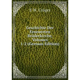 

Книга Geschichte Der Erneuerten Brüderkirche, Volumes 1-2 (German Edition)