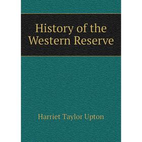 

Книга History of the Western Reserve