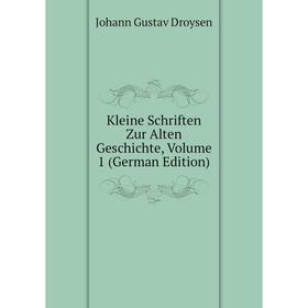 

Книга Kleine schriften Zur Alten Geschichte, Volume 1