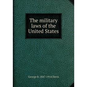 

Книга The military laws of the United States