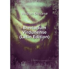 

Книга Breviarium Virdunense (Latin Edition)