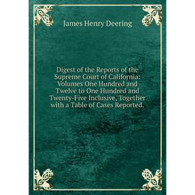 

Книга Digest of the Reports of the Supreme Court of California