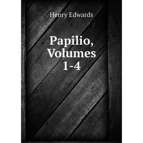 

Книга Papilio, Volumes 1-4