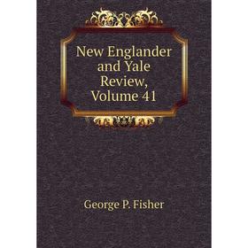 

Книга New Englander and Yale Review, Volume 41