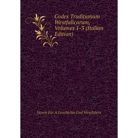 

Книга Codex Traditionum Westfalicarum, Volumes 1-3 (Italian Edition)