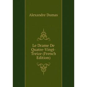 

Книга Le Drame De Quatre-Vingt-Treize